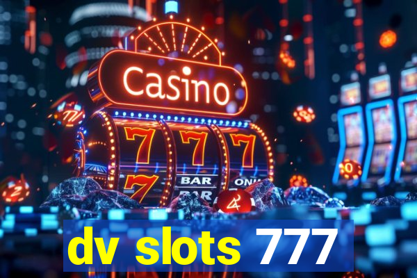 dv slots 777